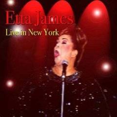 Etta James : Live In New York